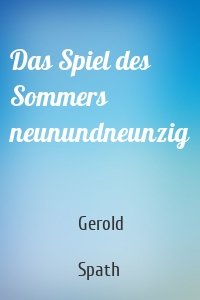 Das Spiel des Sommers neunundneunzig
