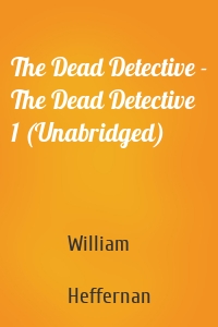 The Dead Detective - The Dead Detective 1 (Unabridged)