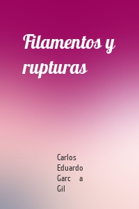 Filamentos y rupturas