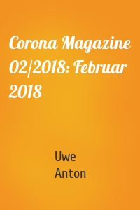Corona Magazine 02/2018: Februar 2018
