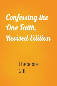 Confessing the One Faith, Revised Edition