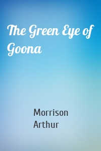 The Green Eye of Goona