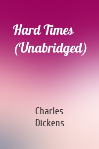Hard Times (Unabridged)