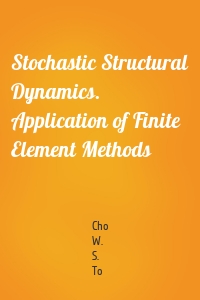 Stochastic Structural Dynamics. Application of Finite Element Methods