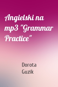 Angielski na mp3 "Grammar Practice"