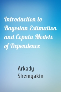 Introduction to Bayesian Estimation and Copula Models of Dependence