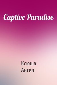 Captive Paradise