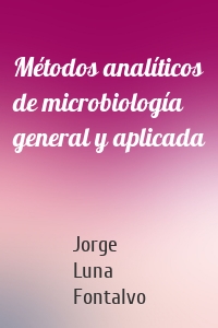 Métodos analíticos de microbiología general y aplicada