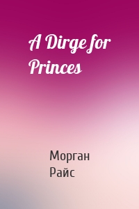 A Dirge for Princes