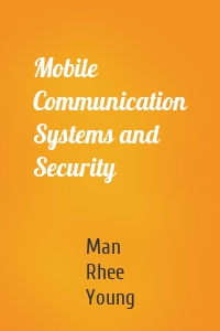 Mobile Communication Systems and Security