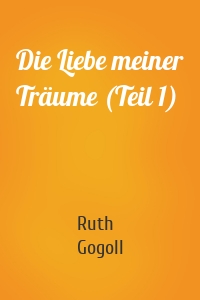 Die Liebe meiner Träume (Teil 1)