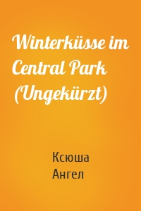 Winterküsse im Central Park (Ungekürzt)