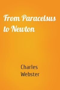 From Paracelsus to Newton