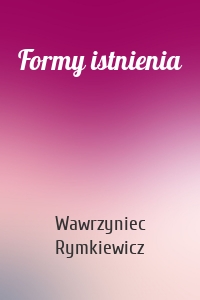 Formy istnienia