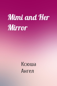 Mimi and Her Mirror