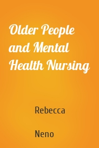 Older People and Mental Health Nursing