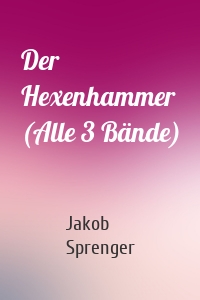 Der Hexenhammer (Alle 3 Bände)