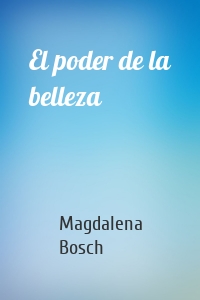 El poder de la belleza