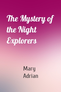 The Mystery of the Night Explorers