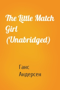 The Little Match Girl (Unabridged)