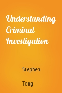 Understanding Criminal Investigation