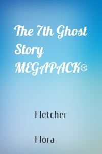 The 7th Ghost Story MEGAPACK®