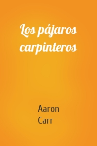 Los pájaros carpinteros
