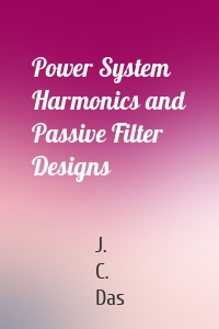 Power System Harmonics and Passive Filter Designs
