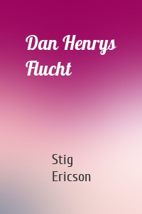 Dan Henrys Flucht