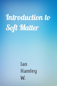 Introduction to Soft Matter