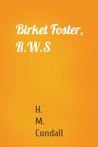 Birket Foster, R.W.S