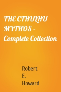 THE CTHULHU MYTHOS – Complete Collection