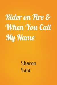 Rider on Fire & When You Call My Name