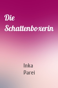 Die Schattenboxerin