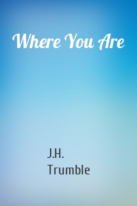 Where You Are