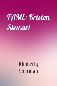 FAME: Kristen Stewart
