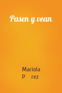 Pasen y vean