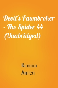 Devil's Pawnbroker - The Spider 44 (Unabridged)