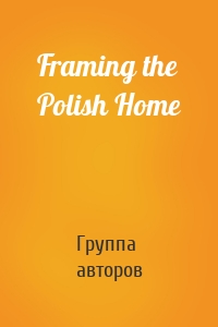 Framing the Polish Home
