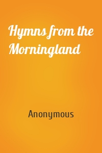 Hymns from the Morningland