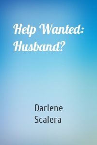 Help Wanted: Husband?