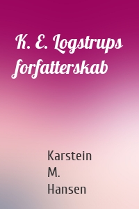 K. E. Logstrups forfatterskab