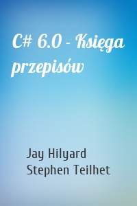 C# 6.0 - Księga przepisów