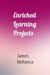Enriched Learning Projects