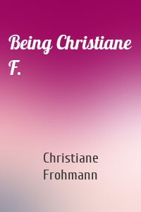 Being Christiane F.
