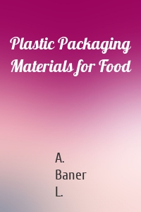 Plastic Packaging Materials for Food