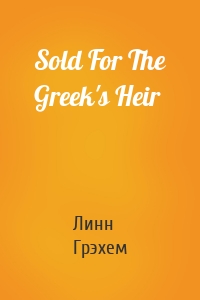 Sold For The Greek's Heir