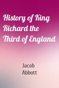 History of King Richard the Third of England