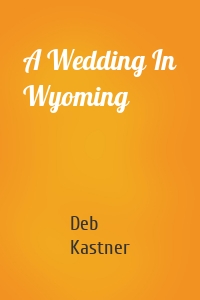 A Wedding In Wyoming