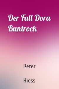 Der Fall Dora Buntrock